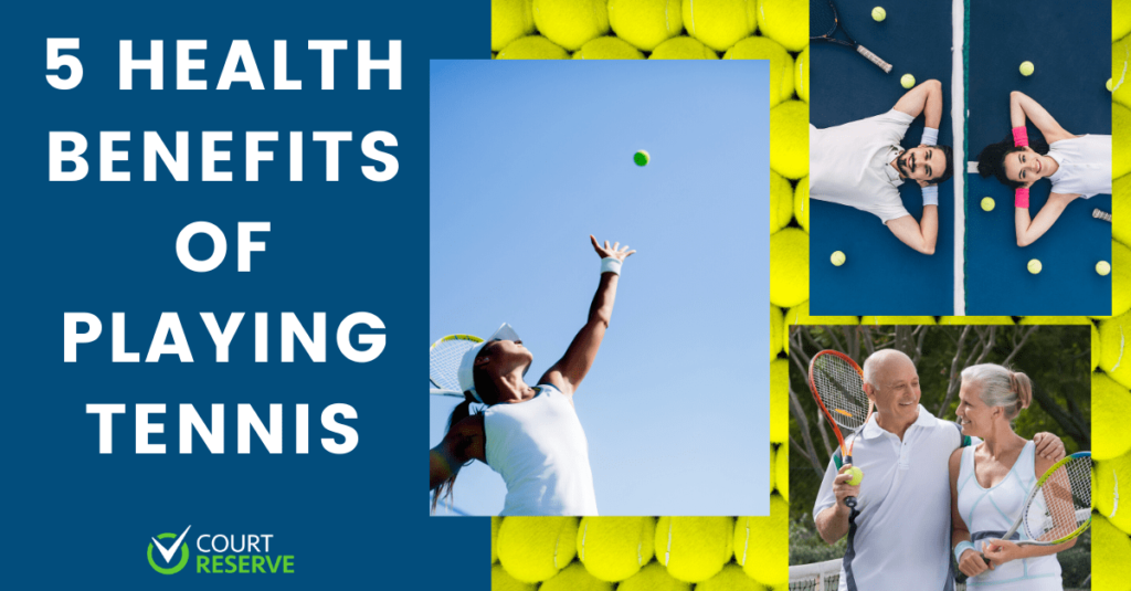 5 health benefits of tennis with images of a woman serving and couples with rackets on the court.