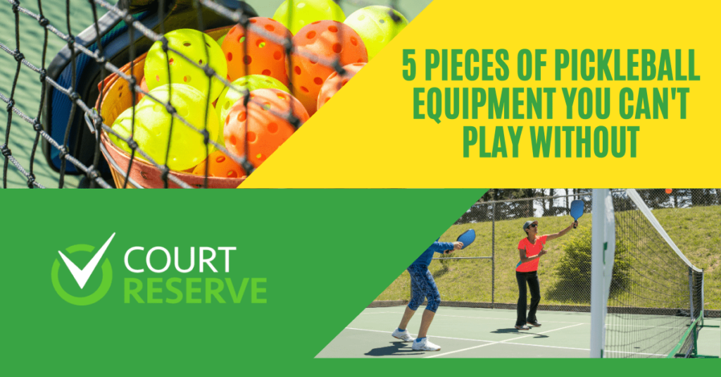 Pickleball balls in a basket, text: "5 Pieces of Pickleball Equipment," two players on a court, Court Reserve logo.