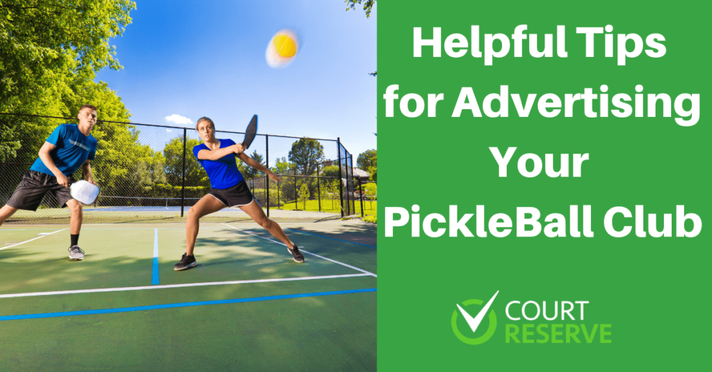 Two people playing pickleball; text: "helpful tips for advertising your pickleball club" "court reserve" logo