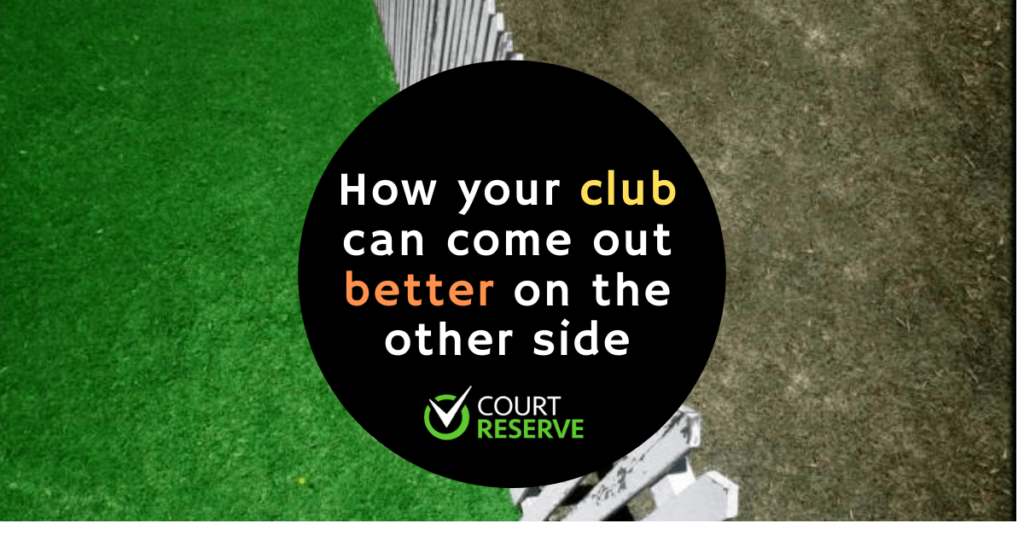 Text on black circle: "How your club can come out better on the other side." "Court Reserve" logo below. A white fence divides green grass and dry, brown grass.