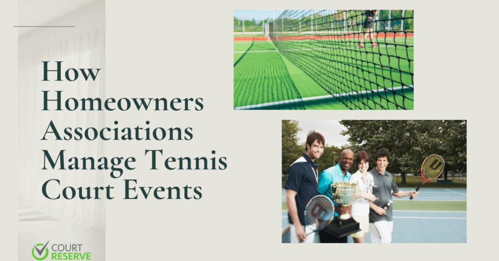 Homeowners Associations manage tennis events; trophy winners smile on a court by the net.