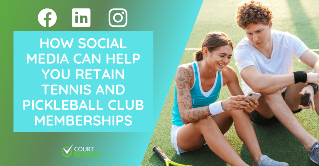 Two people on a tennis court smiling at phones; text on tennis & pickleball club memberships via social media