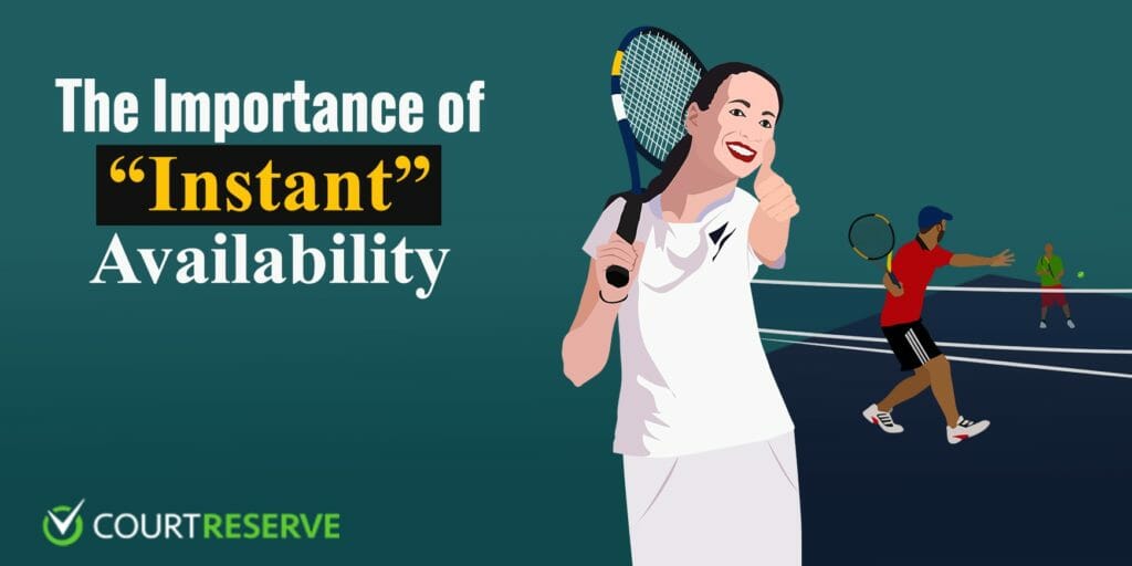 Woman holding tennis racket smiling, two people playing on court; "The Importance of 'Instant' Availability" "CourtReserve"