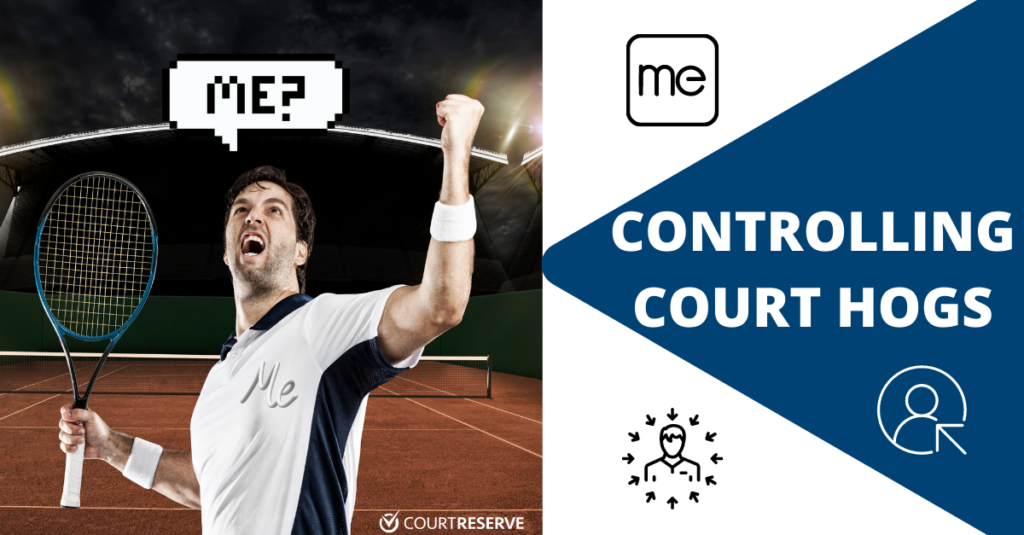 Tennis player on court with speech bubble saying "ME?" and text "CONTROLLING COURT HOGS"