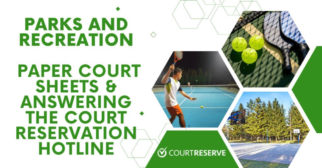 Parks and recreation graphic about court sheets, reservation hotline, pickleball, tennis, and courts.