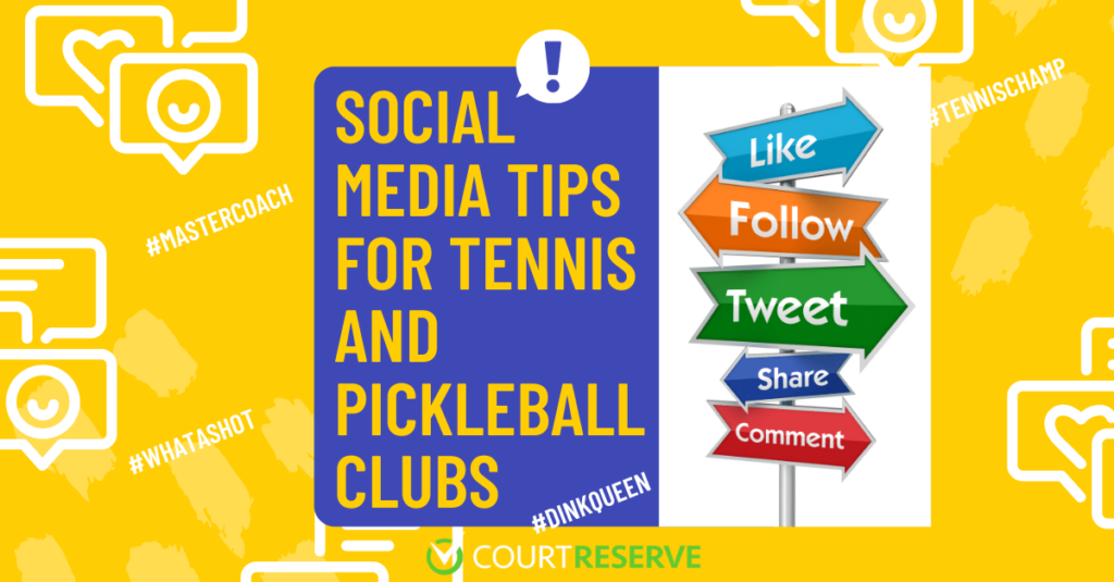 Social media tips for tennis/pickleball clubs with signs: Like, Follow, Tweet, Share, Comment, hashtags.