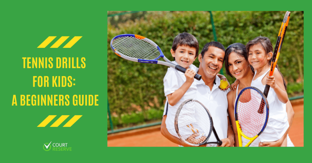 Family with tennis rackets on court; green background promoting "tennis drills for kids: a beginners guide"