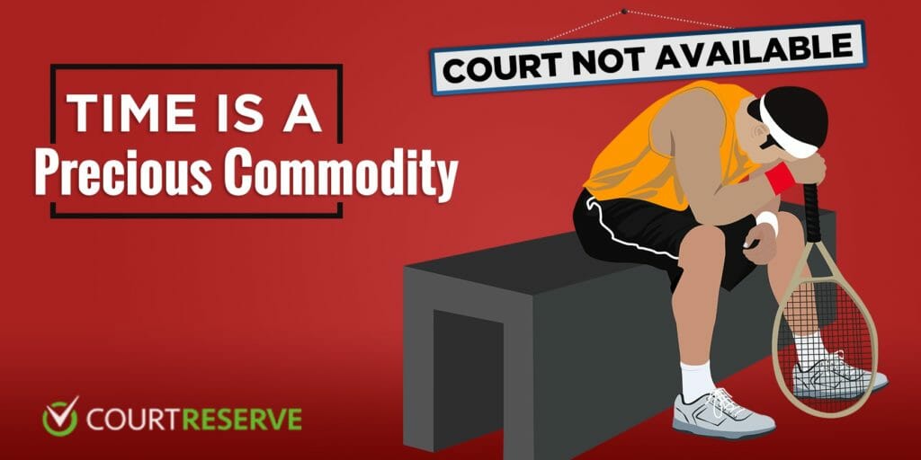 Dejected tennis player on bench, "COURT NOT AVAILABLE" sign, text: "Time is a Precious Commodity," CourtReserve logo