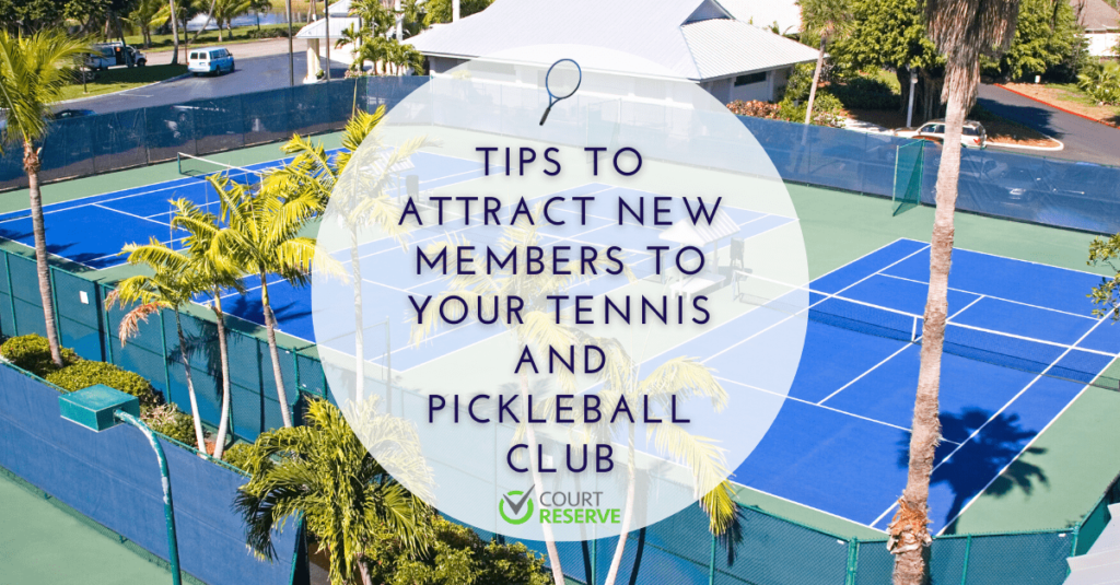 Tennis courts by palm trees; text about attracting new tennis and pickleball club members