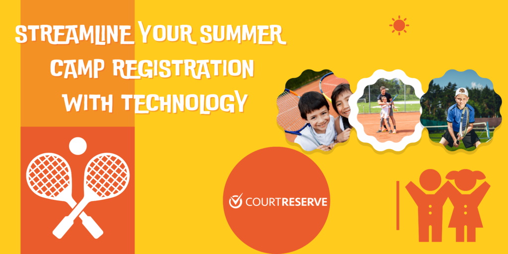 Streamline summer camp sign-up with tech: kids playing tennis, CourtReserve logo, rackets, sun icon.