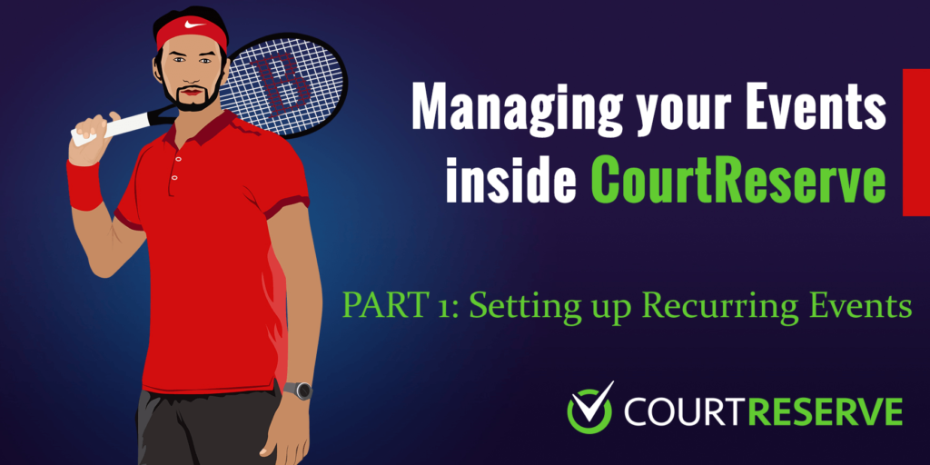 Tennis player in red shirt with racket, text on managing and setting up events in CourtReserve.