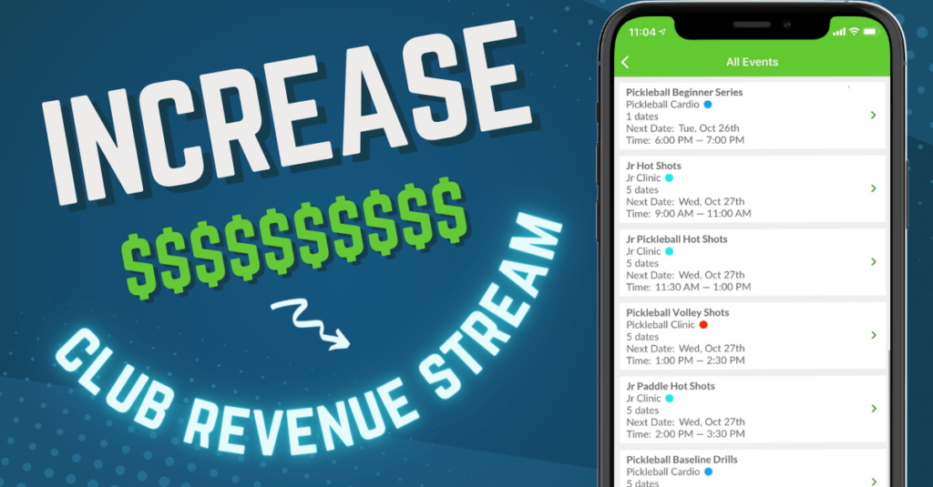 Increase club revenue stream with an image of a smartphone displaying a list of pickleball events.
