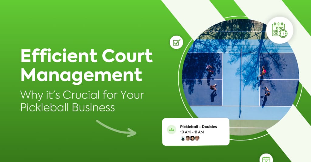 Green banner for "Efficient Court Management," showing a pickleball court and a scheduling icon.