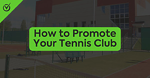 Text "How to Promote Your Tennis Club" on a green background overlaying a tennis court scene.