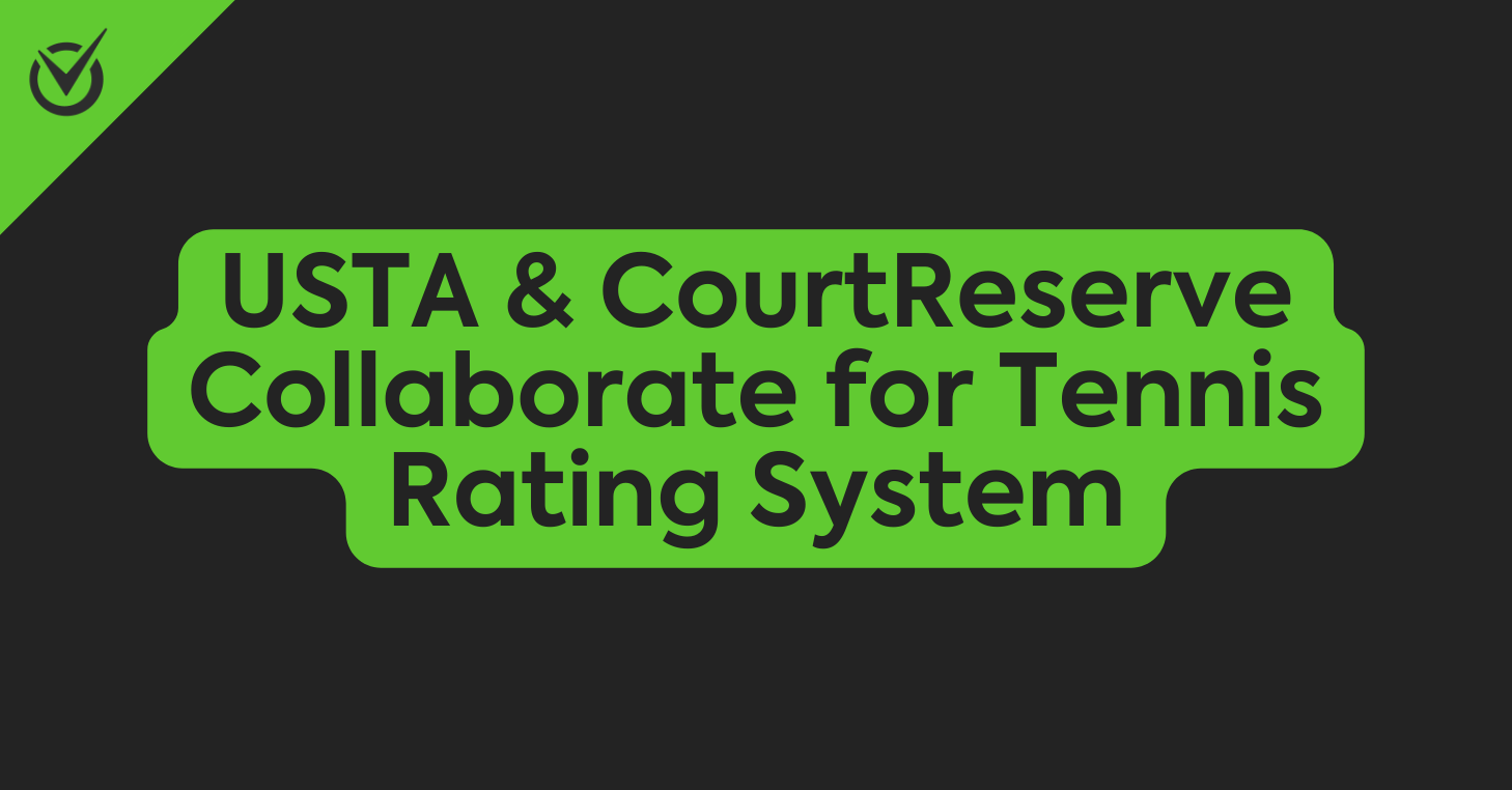 Text on green: "USTA & CourtReserve Collaborate for Tennis Rating System," checkmark logo in corner.