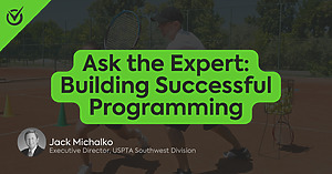 Ask the expert, building successful tennis and pickleball programming