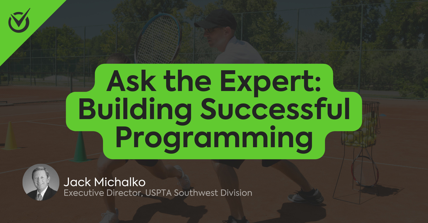 Ask the expert, building successful tennis and pickleball programming