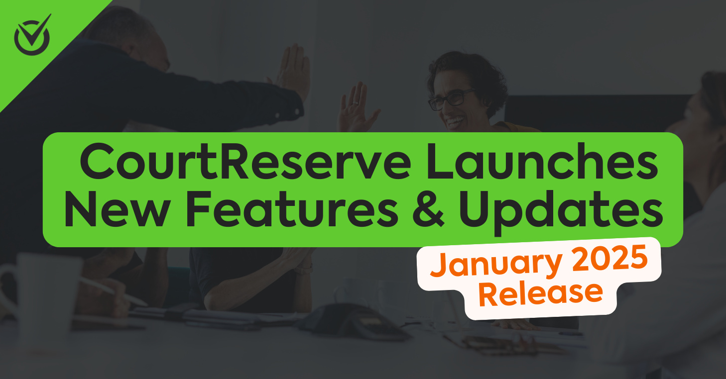 January 2025 Release: CourtReserve Launches New Features & Product Updates
